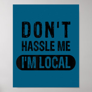 Poster Ne m'embête pas, je suis local Illustration
