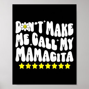 Poster Ne m'oblige pas à appeler ma Mamacita Cool Groovy
