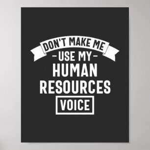 Poster ne m'oblige pas à utiliser ma voix d'hr, mon trava