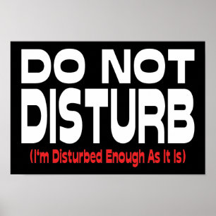 Poster Ne pas déranger - Je suis déjà assez dérangé comme
