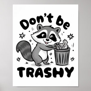 Poster Ne pas être raccoon Trashy Anti-Littering