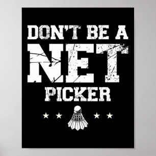 Poster Ne Pas Être Un Citation De Badminton De Picker Net