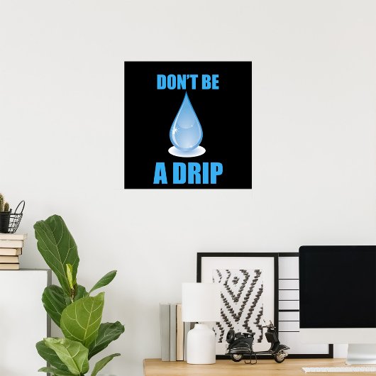 Poster Ne pas être un Humour goutte d'eau