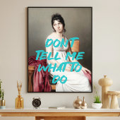 Poster Ne Pas Me Dire Ce Qu'Il Faut Faire Citation Peintu