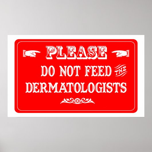 Poster Ne Pas Nourrir Les Dermatologues (Devant)