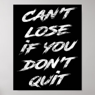 Poster Ne Perdez Pas Si Vous Ne Quittez Pas Motivationnel