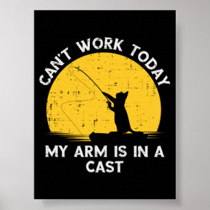 Poster Ne Peut Travailler Aujourd'hui Mon Bras Est Dans U