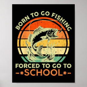 Poster Né pour aller à la pêche à l'école forcée Hommes F