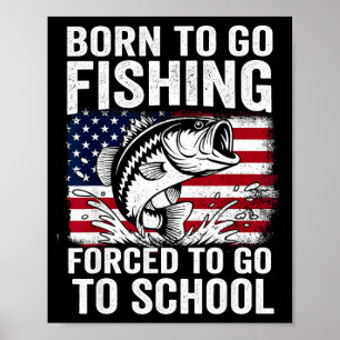 Poster Né pour aller à la pêche école forcée hommes femme
