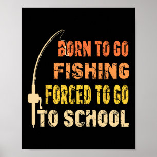 Poster Né Pour Aller Pêcher Drôle Pêcheur Vêtements