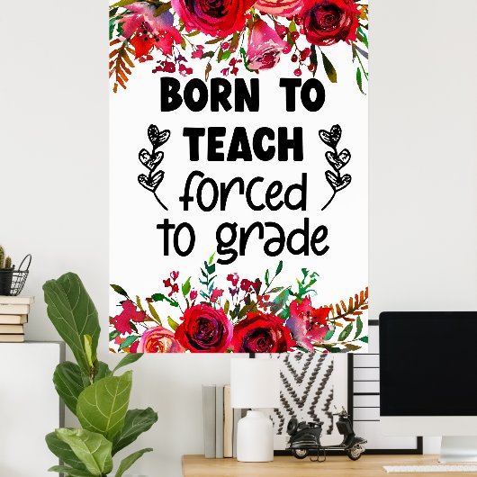 Poster Né pour enseigner l'affiche (Bureau à domicile)