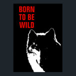 Poster Né Pour Être Sauvage Motivationnel Wolf Pop Art<br><div class="desc">Oeuvre numérique - Howling Wolf Computer Animal Art - College Pop Art - Wild Big Animals Ordinateur Images</div>