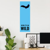 Poster Né Pour Être Wild Bald Eagle Motivationnel Art (Bureau à domicile)