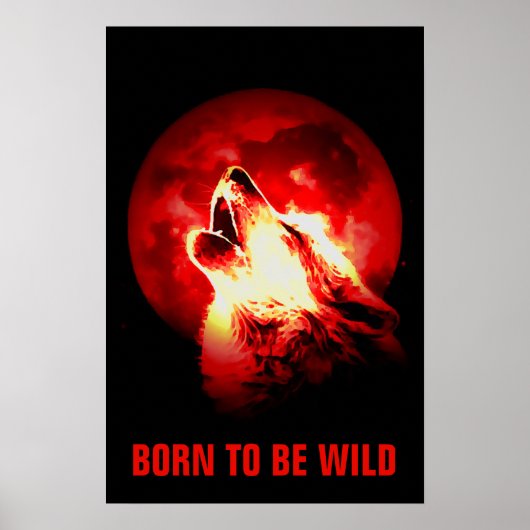 Poster Né Pour Être Wild Motivational Wolf Howling Moon R (Devant)