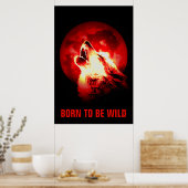 Poster Né Pour Être Wild Motivational Wolf Howling Moon R (Cuisine)