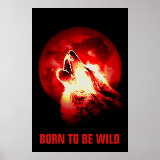 Poster Né Pour Être Wild Motivational Wolf Howling Moon R (Devant)