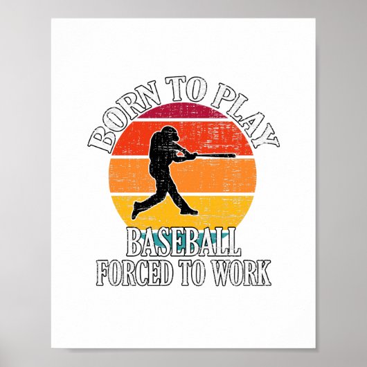 Poster Né Pour Jouer Au Baseball Forcé À Travailler (Devant)