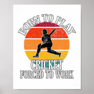 Poster Né Pour Jouer Au Cricket Forcé À Travailler