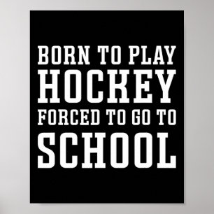 Poster Né pour jouer au hockey forcé d'aller à l'école Mi
