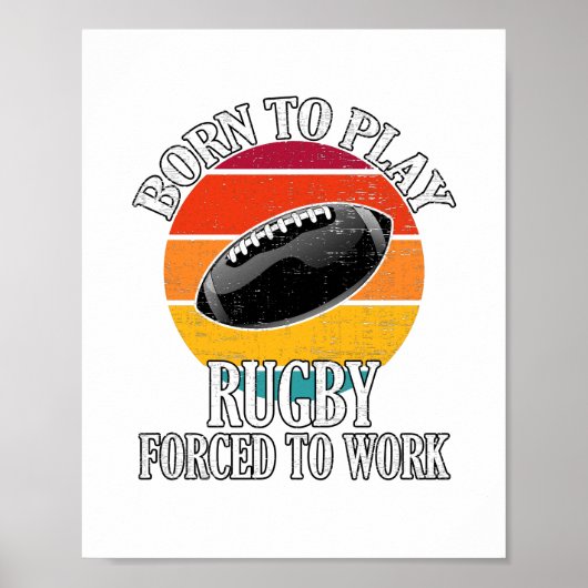 Poster Né Pour Jouer Au Rugby Forcé À Travailler (Devant)