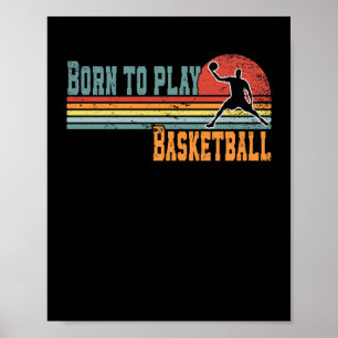 Poster Né Pour Jouer Basketball Fan Basketball Joueur 1