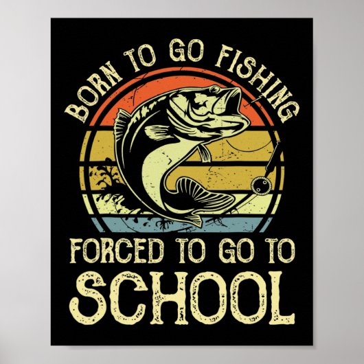 Poster Né pour la pêche Forcé d'aller à l'école Drôle de (Devant)