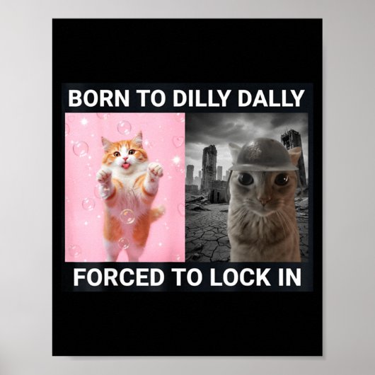 Poster Né pour lambiner forcé à s'enfermer dans un chat m (Devant)