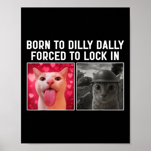 Poster Né pour lambiner forcé de s'enfermer chat drôle (Devant)