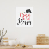 Poster Né pour monter à cheval amoureux des animaux de l' (Cuisine)