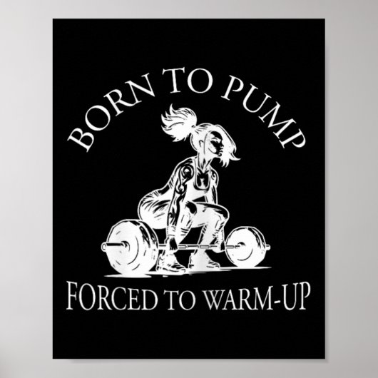 Poster Né pour pomper forcé à s'échauffer Bodybuilding et (Devant)