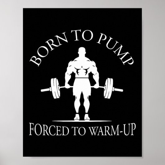 Poster Né pour pomper forcé de s'échauffer Bodybuilding e (Devant)