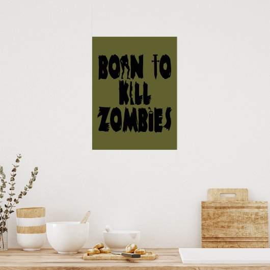 Poster Né pour tuer des zombies (Cuisine)