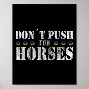 Poster Ne poussez pas les chevaux - Citation drôle de mèm