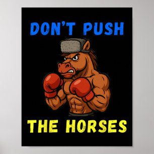 Poster Ne poussez pas les chevaux drôle Ne poussez pas le