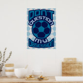 Poster Ne questionnez pas mon obsession du football Impri (Cuisine)
