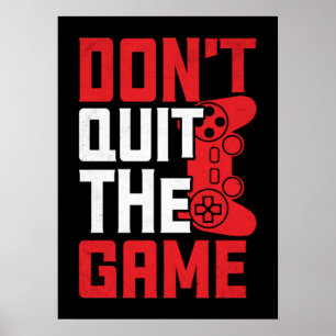 Poster Ne quittez pas le jeu - Joueur vidéo, Humour de je