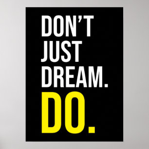 Poster Ne rêvez pas seulement FAIRE - Réussite Motivation