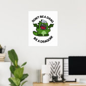 Poster Ne sois pas un Drag être un dragon amusant pistole (Bureau à domicile)