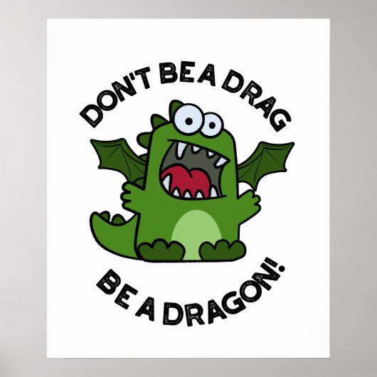 Poster Ne sois pas un Drag être un dragon amusant pistole (Devant)
