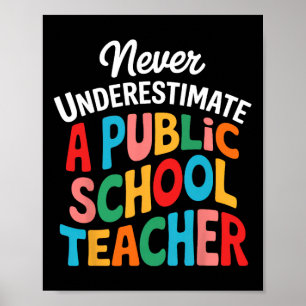 Poster Ne sous-estimez jamais un professeur d'école publi