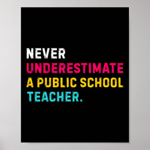 Poster Ne sous-estimez jamais un professeur d'école publi
