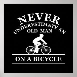 Poster ne sous-estimez jamais un vieil homme à vélo