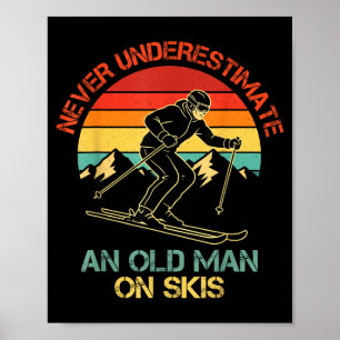 Poster Ne sous-estimez jamais un vieil homme sur des skis