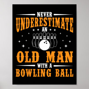 Poster Ne Sous-Estimez Jamais Un Vieux Bal De Bowling Hom