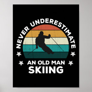 Poster Ne Sous-Estimez Jamais Un Vieux Ski Plaisant Neige