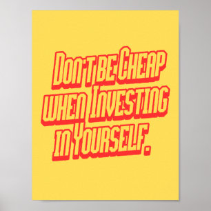 Poster Ne soyez pas bon marché en investissant en vous-mê