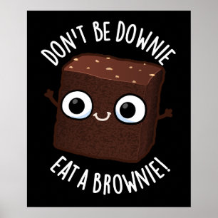 Poster Ne soyez pas triste, mangez un brownie Pun positif