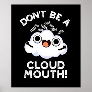 Poster Ne soyez pas une Bouche Nuageuse drôle Météo Pun D