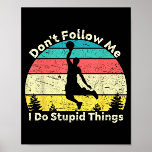 Poster Ne suivez pas faire des choses idiotes vintage bas