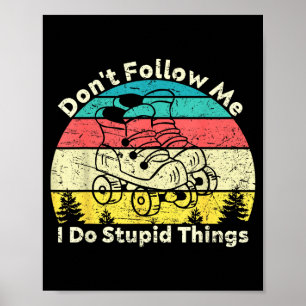 Poster Ne suivez pas faire des choses stupides rétro vint